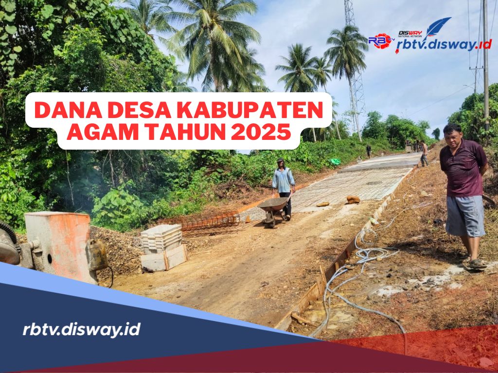 Dana Desa di Kabupaten Agam Tahun 2025, Ini Rincian Pembagian Setiap Desa