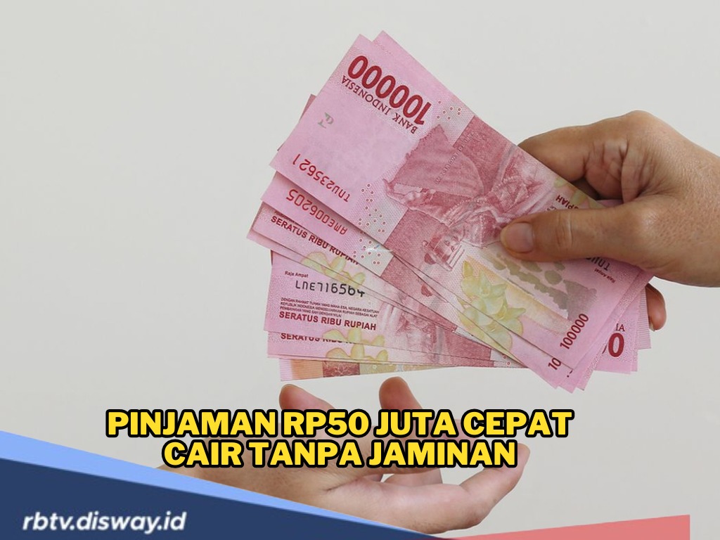 Butuh Pinjaman Rp50 Juta Cepat Cair Tanpa Jaminan? Ini Pilihan yang Bisa Kamu Coba