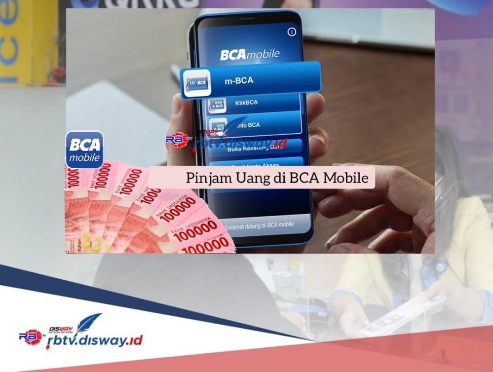 Begini Cara Pinjam Uang di BCA Bebas Agunan Lewat BCA Mobile, Dana Rp 20 Juta Cair Cepat