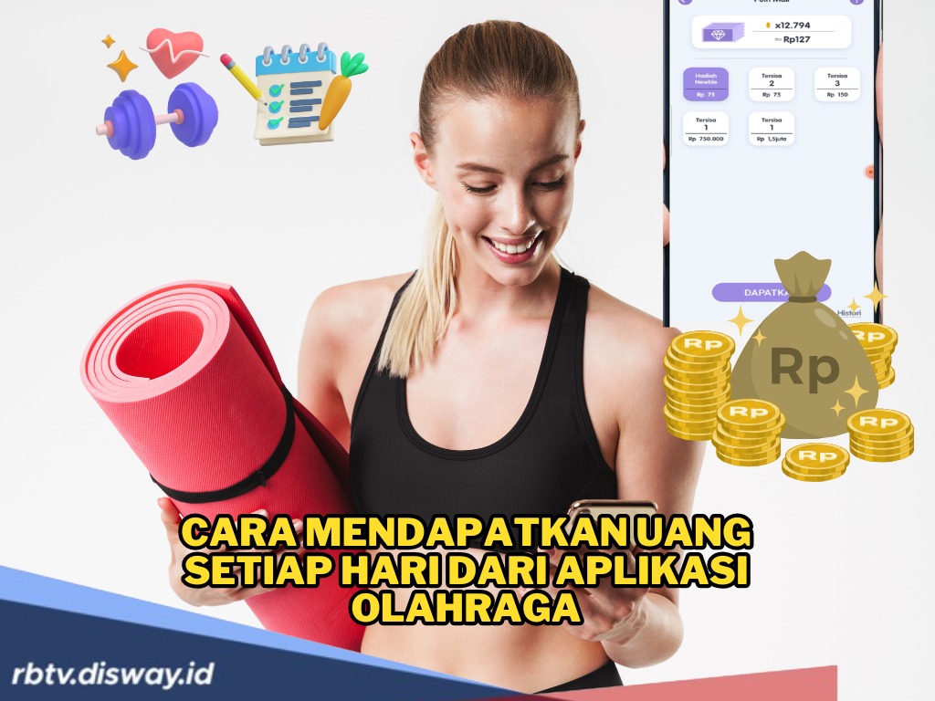 Cara Mendapatkan Uang Setiap Hari dari Aplikasi Olahraga, Badan Sehat Uang Ngalir