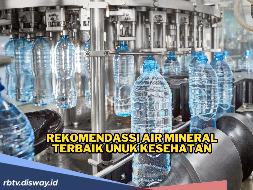 Air Mineral Terbaik untuk Kesehatan, Ini Rekomendasi Merek Berkualitas dan Tips Penting Sebelum Membeli
