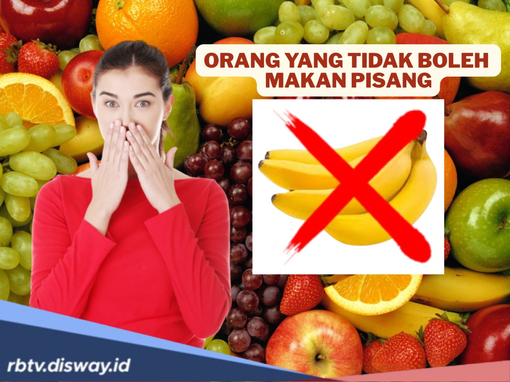 Buah Pisang Enak Rasanya, Tapi 5 Kelompok Ini Tidak Boleh Makan 