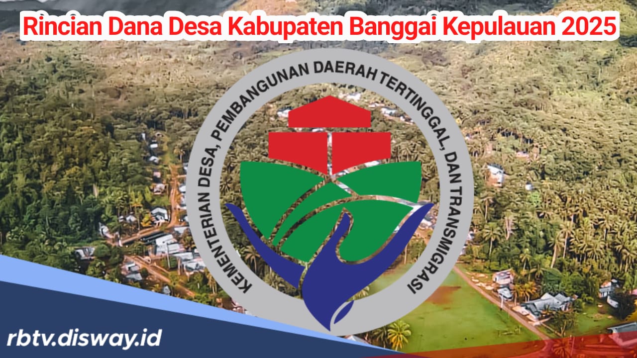 Rincian Dana Desa di Kabupaten Banggai Kepulauan 2025, Segini Total yang Diterima Masing-masing Desa