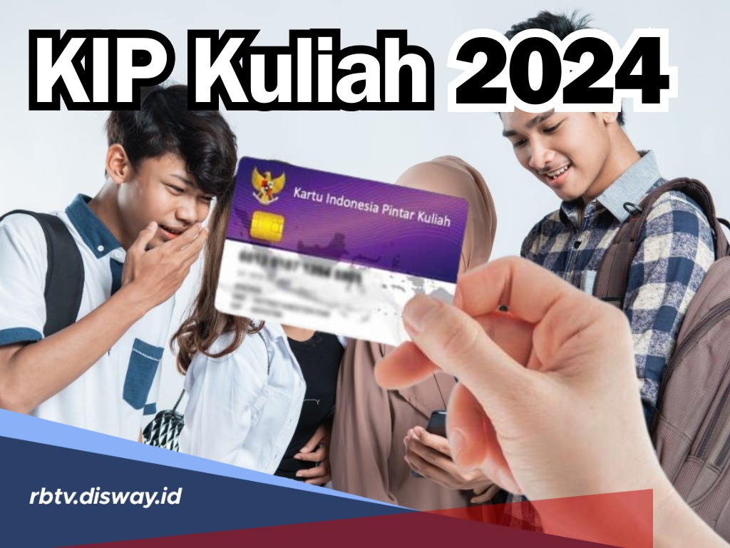 Syarat Daftar Beasiswa KIP Kuliah 2024 serta Jumlah Bantuan yang Diterima