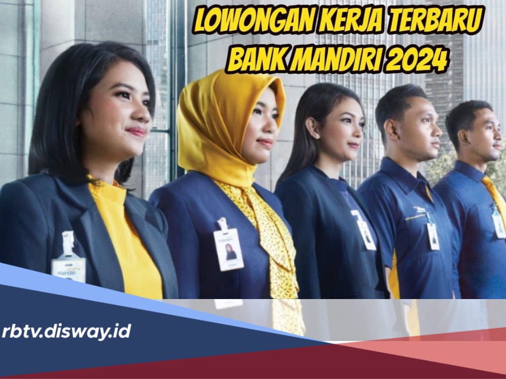 3 Posisi Lowongan Pekerjaan di Bank Mandiri untuk Lulusan S1 dan S2, Pendaftaran Terakhir 30 Oktober 2024