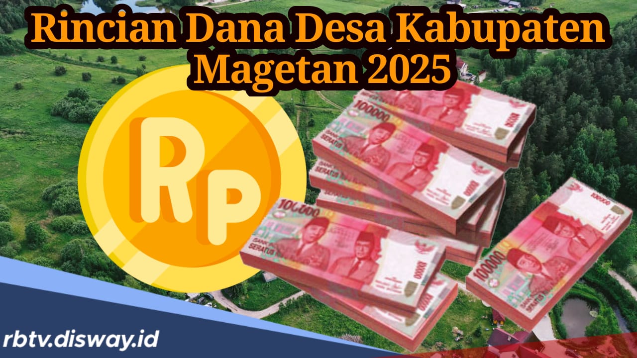 Rincian Dana Desa Kabupaten Magetan 2025, Ini Desa yang Terima Anggaran di Bawah Rp 1 Miliar