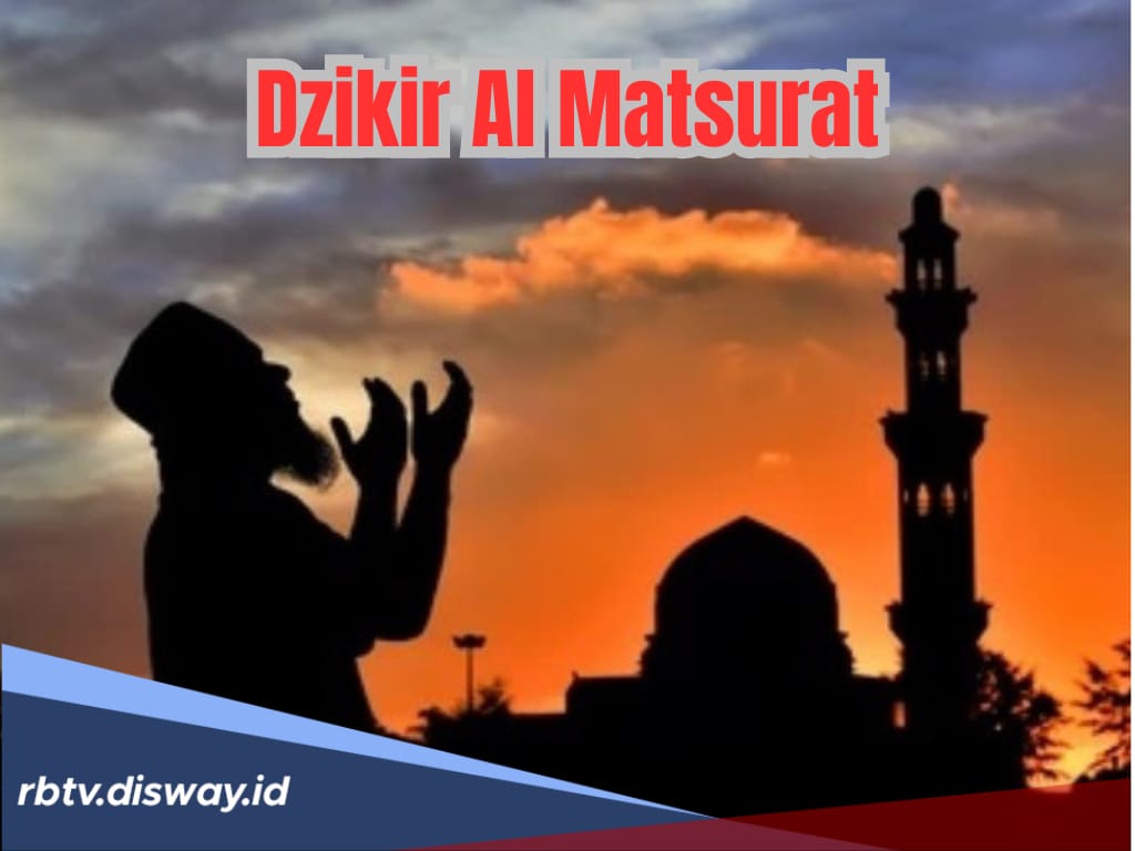 Keutamaan Amalan Zikir Al Matsurat Saat Pagi dan Sore Hari