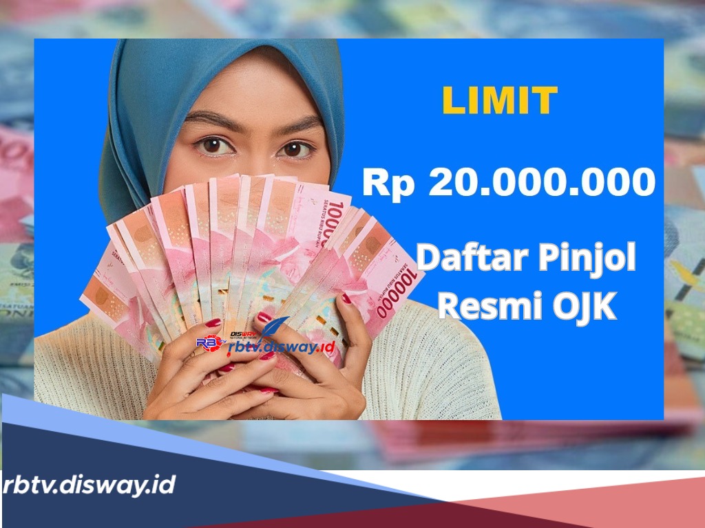 Daftar Pinjol Limit Rp 20 Juta, Diawasi OJK dan Cepat Cair, Ini Rekomendasi 9 Aplikasinya