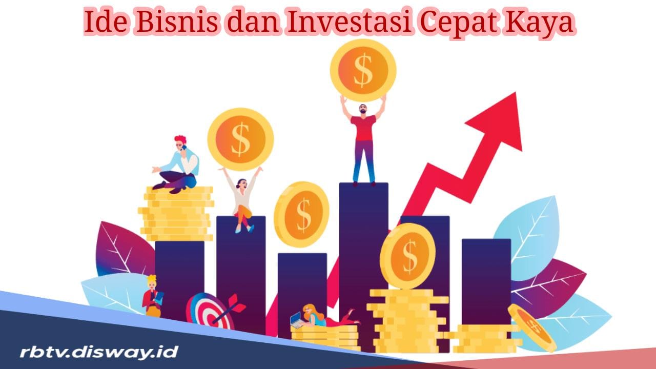 Ragu dan Takut Gulung Tikar? Ini 5 Ide Bisnis dan Investasi yang Bikin Cepat Kaya