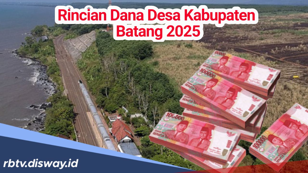 Rincian Dana Desa di Kabupaten Batang Tahun 2025, Desamu Kebagian Berapa?