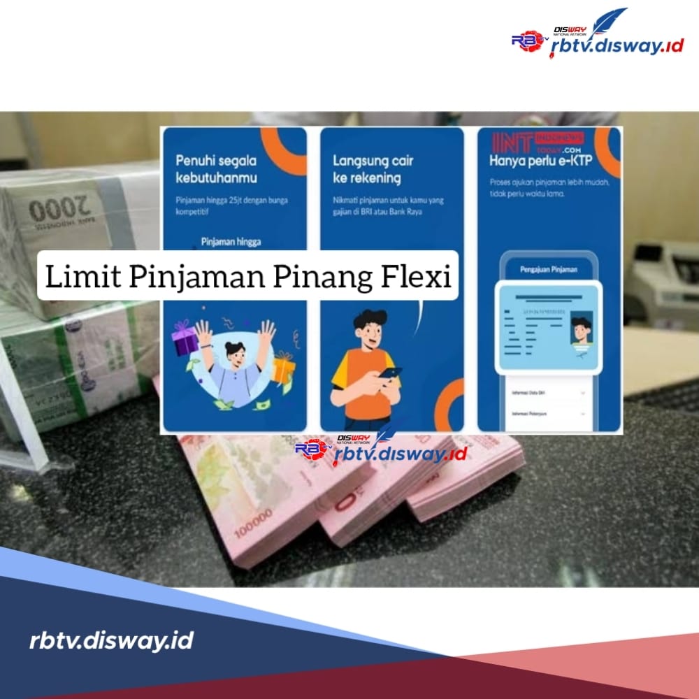 Limit Pinjaman Pinang Flexi Berapa? Ini Aturan Pinjaman Minimal dan Maksimalnya, Cicilan Bayarnya 18 Bulan