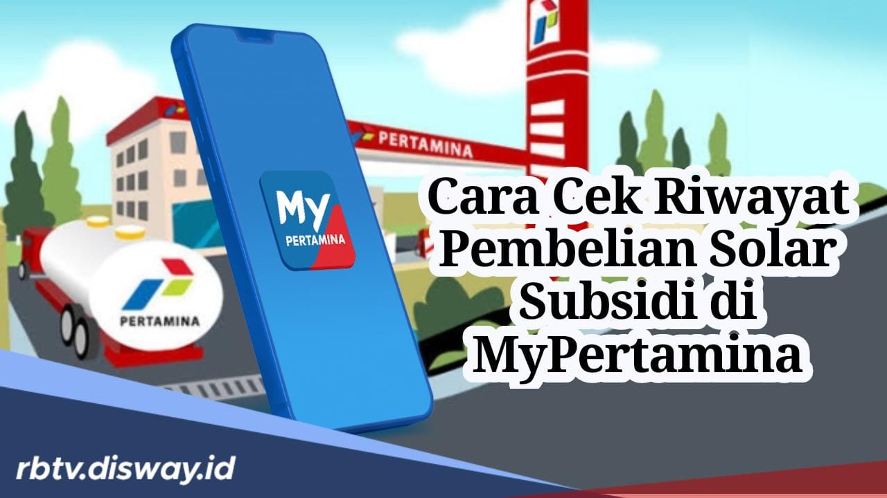 Begini Cara Cek Riwayat Pembelian Solar Subsidi di MyPertamina