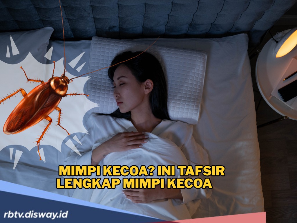 7 Arti Mimpi Tentang Kecoa, Ada Pertanda Buruk dan Pertanda Baik