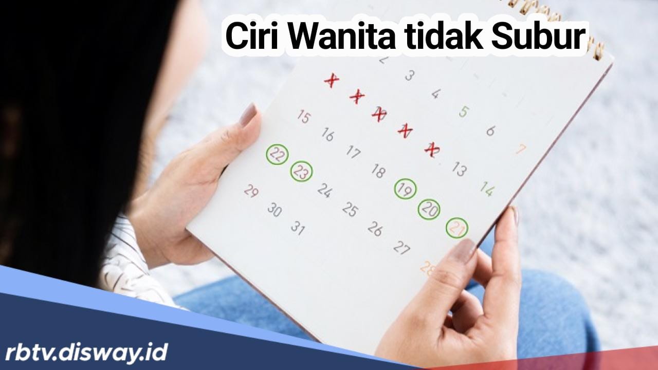 Cek Segera! Ini 6 Ciri dan Tanda Wanita tidak Subur, Bagaimana dengan Kamu?