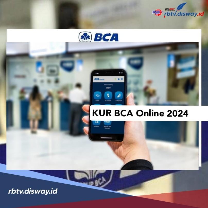 KUR BCA Online 2024 Cair Sampai Rp 500 Juta Tanpa Ribet, Ini Simulasi ...