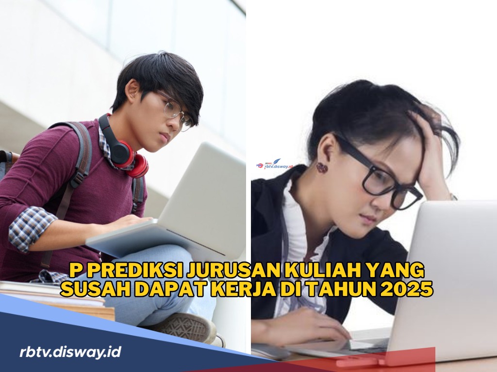 Pertimbangkan Sebelum Memutuskan, Ini 5 Jurusan Kuliah yang Diprediksi Susah Dapat Kerja di Tahun 2025