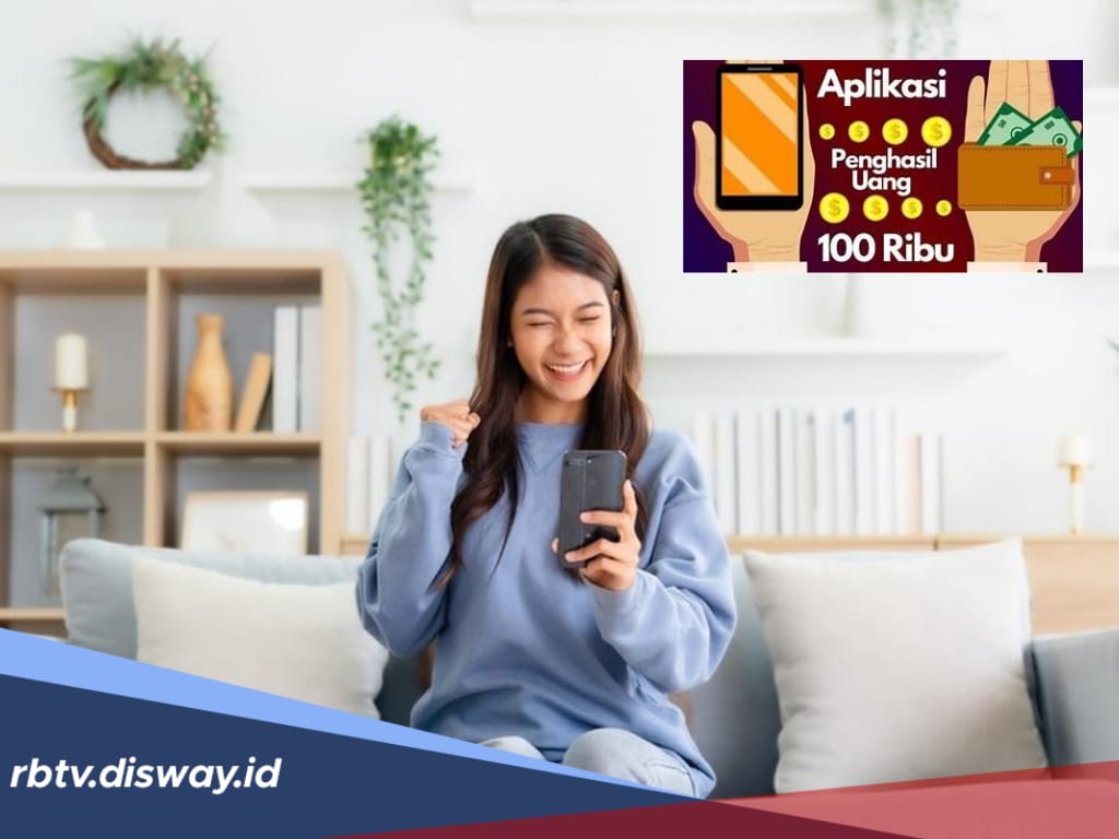Cairkan Cuan RP 100 Ribu dari Aplikasi Penghasil Uang Ini, Begini Caranya