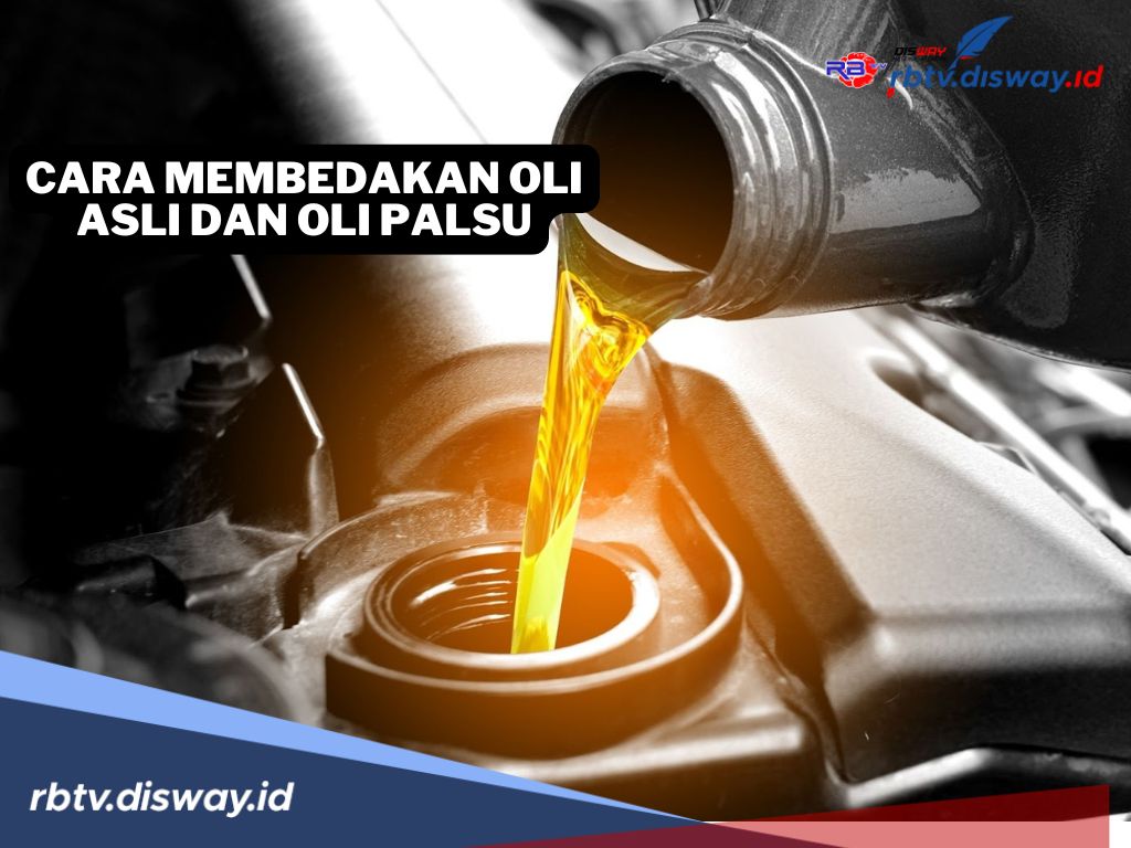 Sekilas Sama, Begini Cara Membedakan Oli Asli dan Palsu Secara Kasat Mata