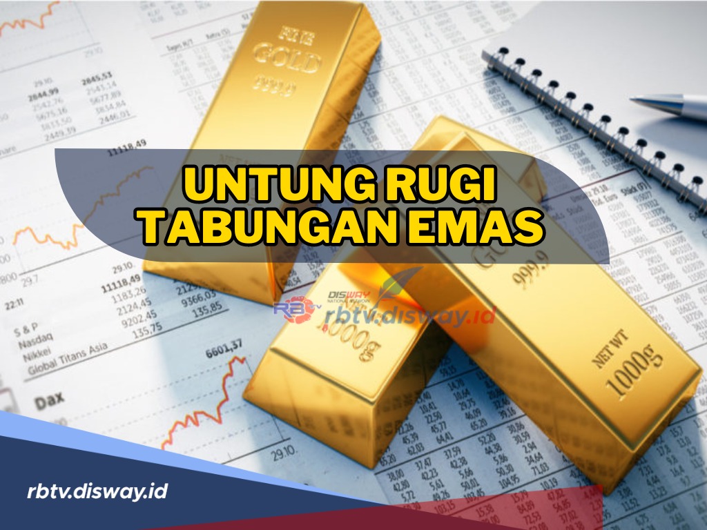 Apa Itu Tabungan Emas dan Apa Untung Ruginya? Seperti Ini Penjelasan Lengkapnya