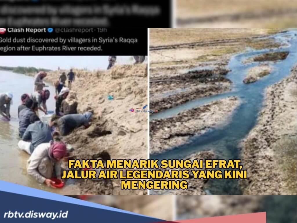 Fakta Menarik Sungai Efrat,  Jalur Air Legendaris yang Kini Mengering dan Timbulkan Demam Emas di Tengah Krisi