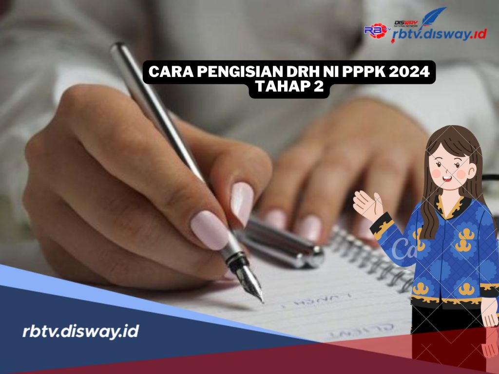 Sepele tapi Bisa Fatal, Begini Cara Pengisian DRH NI PPPK Tahap 2