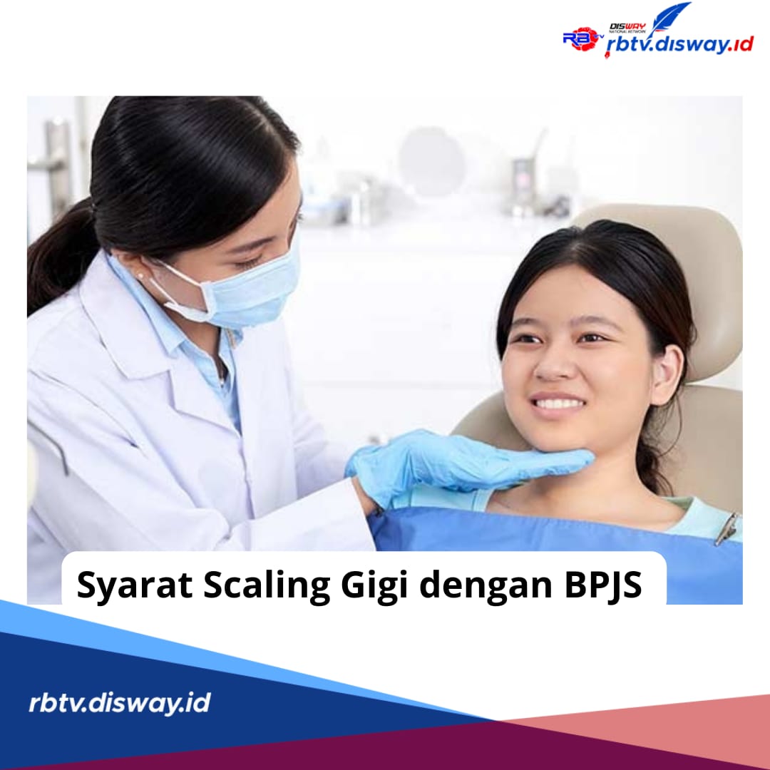 Gratis! Scaling Gigi Bisa dengan BPJS Asalkan Penuhi Syarat-syaratnya, Apa Saja?