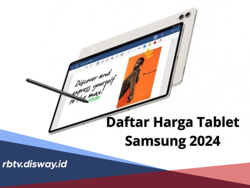 Update Daftar Harga Tablet Samsung 2024, Ada yang Tembus Rp 13 Jutaan 