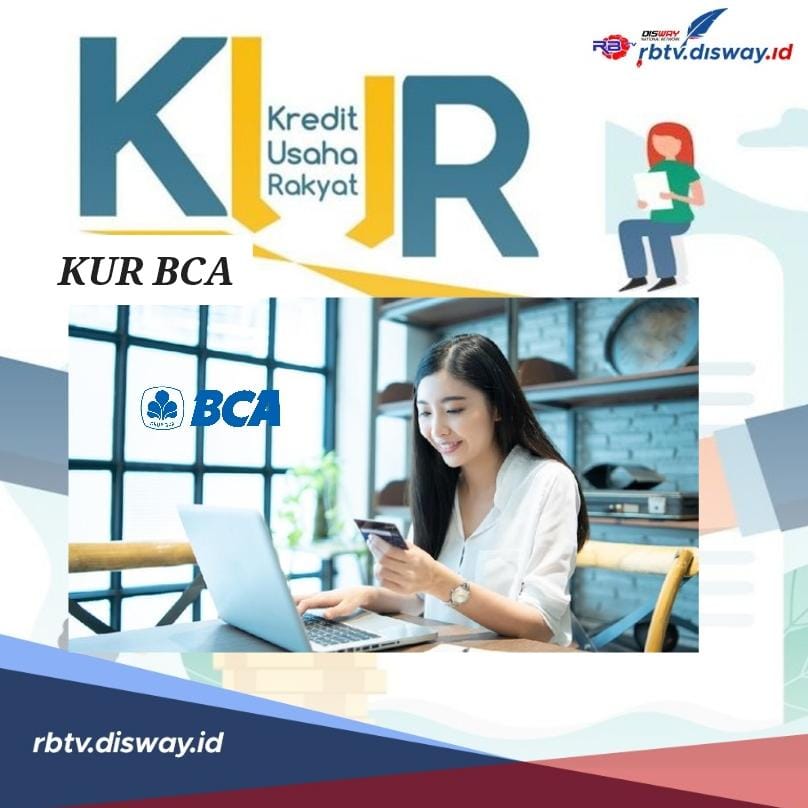 KUR BCA 2024 Update, Ajukan Pinjaman Rp 125 Juta Lewat Link Berikut Cair Cepat, Cicilan Rp 2 Jutaan 