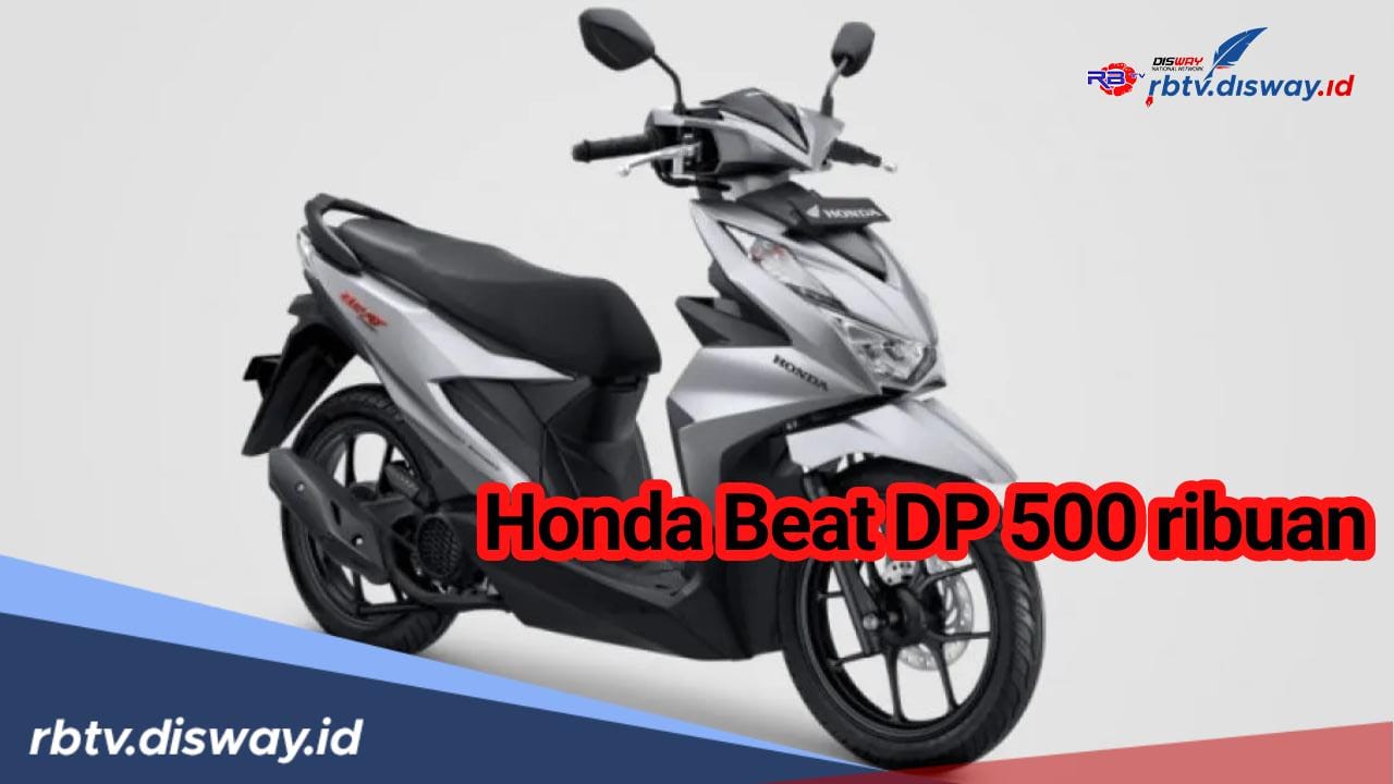 Ringan dan Nyaman di Jalanan, Begini Simulasi Kredit Motor Honda Beat DP Rp 500 Ribu Lengkap dengan Syaratnya