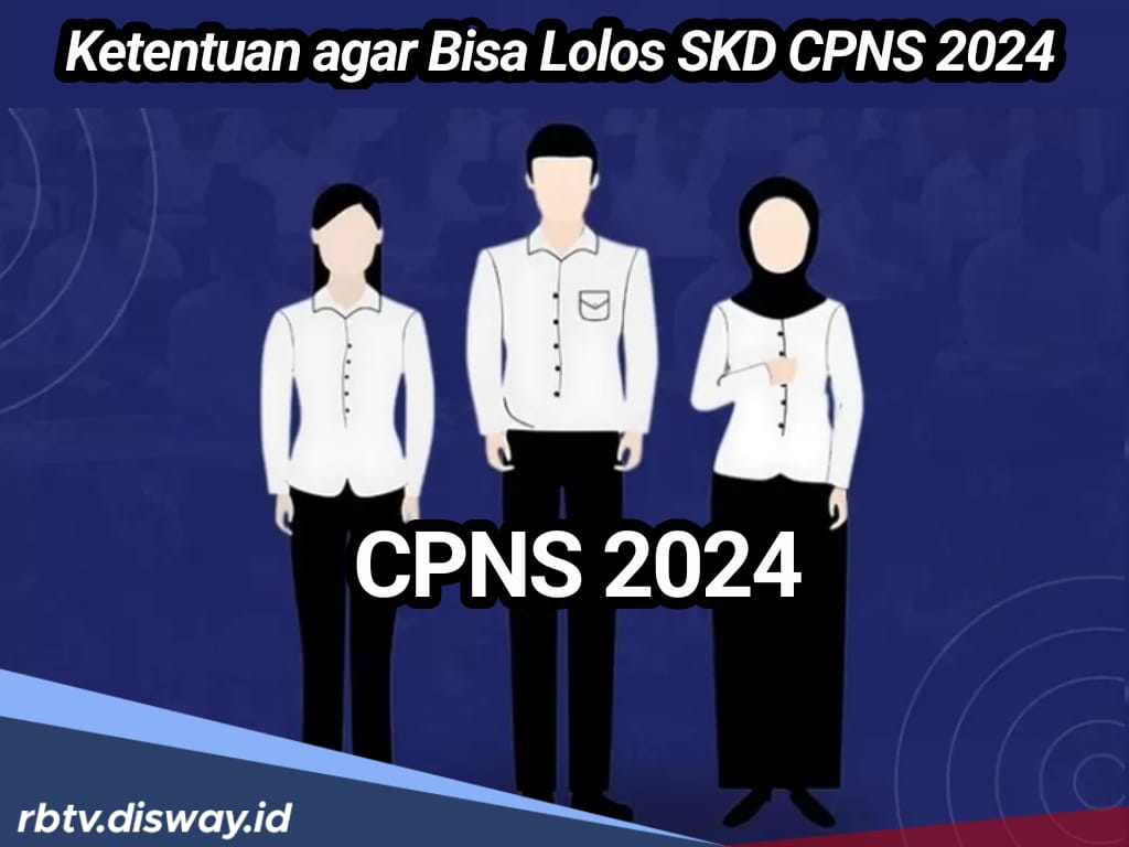 Begini Ketentuan untuk Bisa Lolos SKD Menuju ke Tahap SKB CPNS 2024