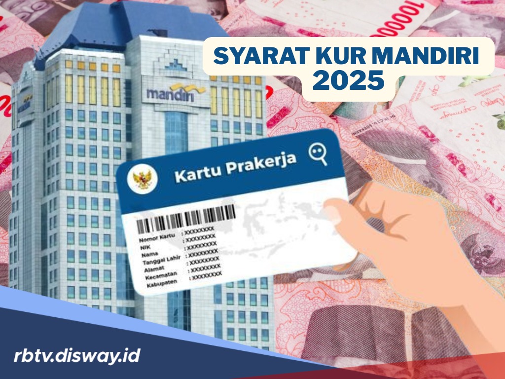 Syarat KUR Mandiri 2025 untuk Alumni Program Prakerja, Cek Cicilan Tabel Pinjaman Rp 5 Juta-Rp 50 Juta