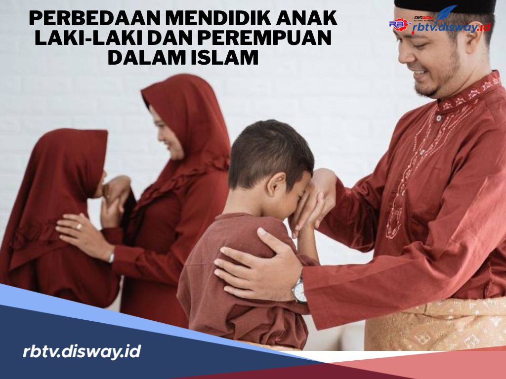 Pahami, Ini Perbedaan Mendidik Anak Laki-laki dan Perempuan Dalam Islam
