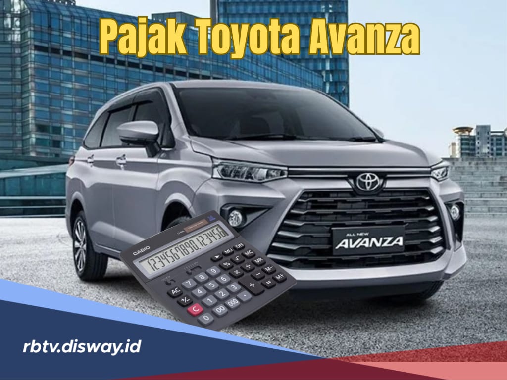 Bingung Berapa Pajak Toyota Avanza? Ini Rincian untuk Semua Tipe dan Tahun