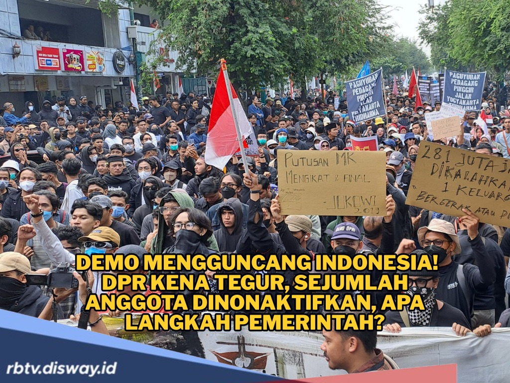 Gelombang Demo Merajalela, 5 Anggota DPR Dinonaktifkan, Siapa Saja Mereka?