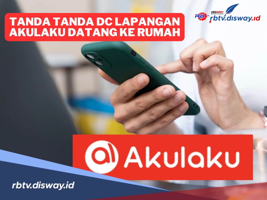 Hati-hati, Ada 4 Tanda DC Lapangan Akulaku akan Datang ke Rumah