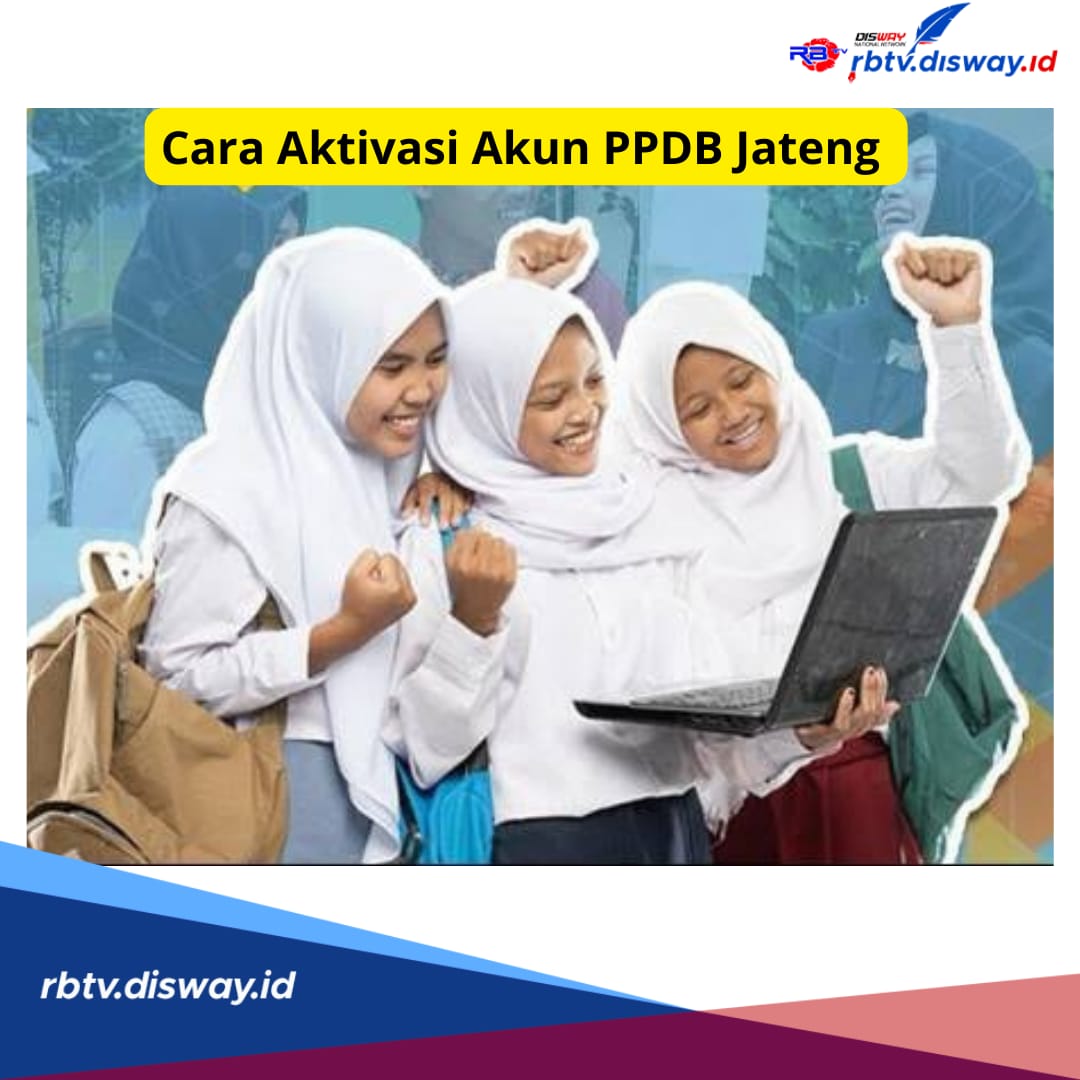 Cara Mudah Aktivasi Akun PPDB Jateng 2024, Lengkap dengan Jadwalnya