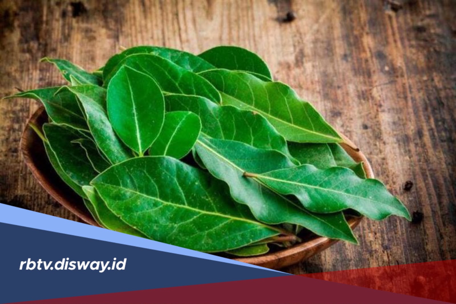Ambil Manfaat Daun Salam untuk Kesehatan, Begini Cara Mengolahnya