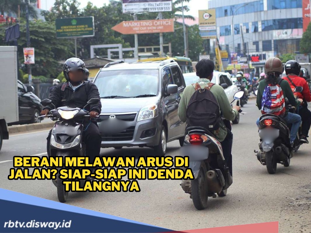 Berani Melawan Arus di Jalan? Siap-siap Ini Denda Tilang, dan Bahaya Fatal yang Akan Kamu Terima!