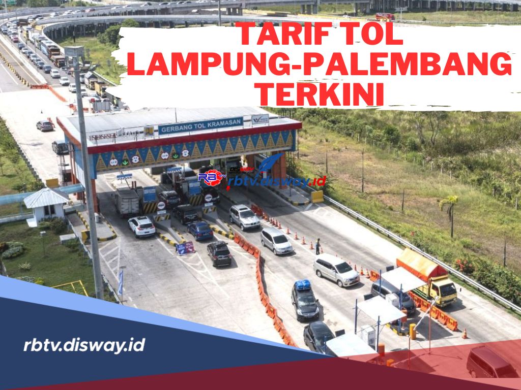 Segini Tarif Tol Lampung Palembang Terkini Berdasarkan Golongan Kendaraan