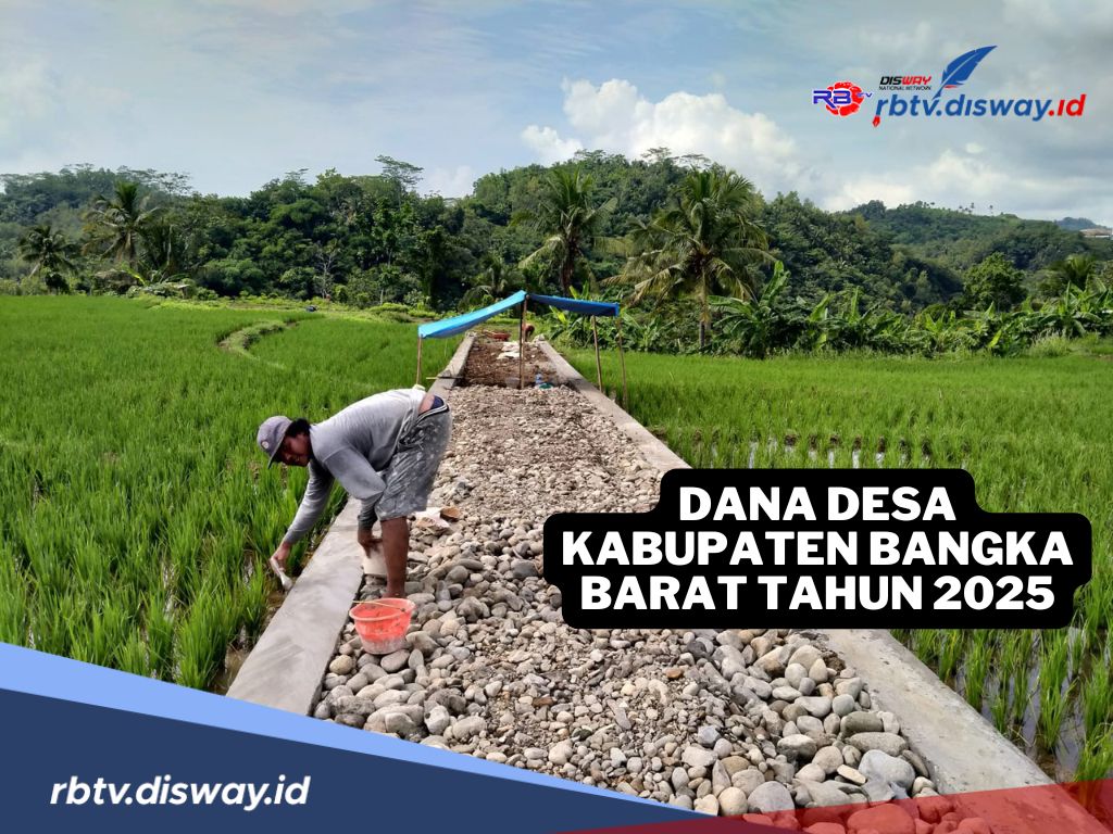 Rincian Dana Desa Kabupaten Bangka Barat Tahun 2025, Cek DANA yang Diterima Setiap Desanya