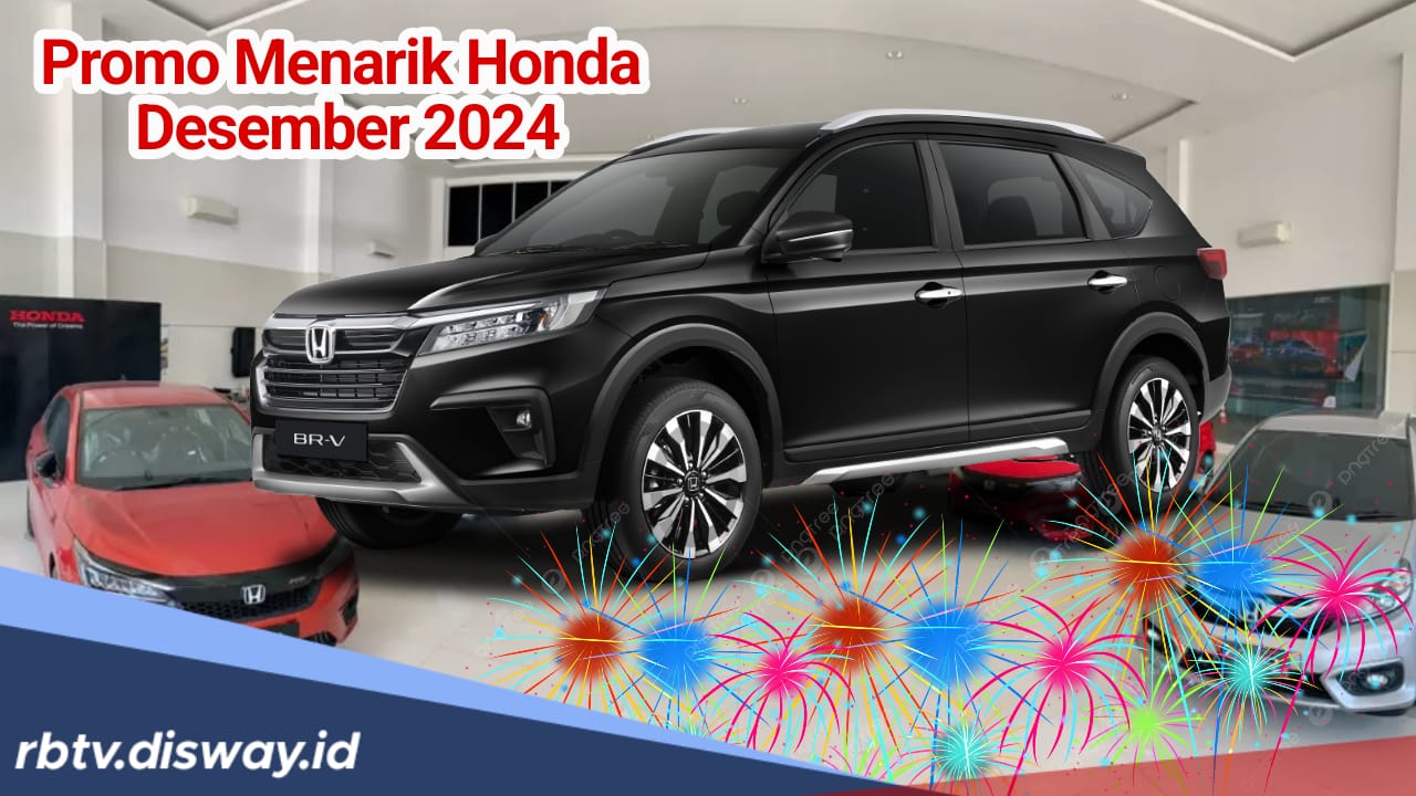 Jangan Lewatkan! Promo Honda Desember 2024, Bebas Biaya Perawatan hingga Kredit DP Ringan 