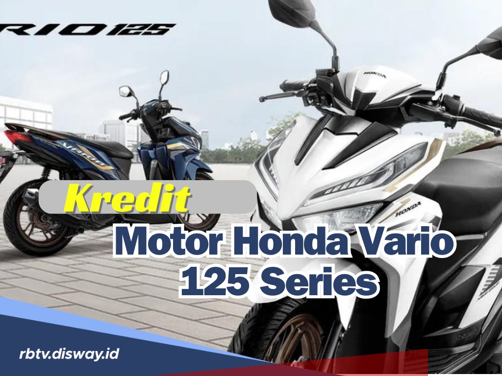 Skema Cicilan Kredit Motor Honda Vario 125 Series 2024