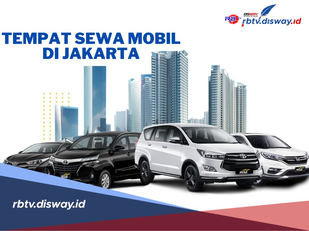 Rekomendasi Tempat Sewa Mobil di Jakarta, Ini Syarat dan Tarif Sewanya