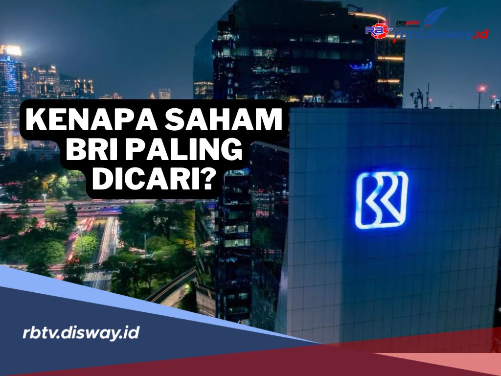 Kenapa Saham BRI Paling Dicari di Tengah Tantangan Pasar? Ini Alasannya