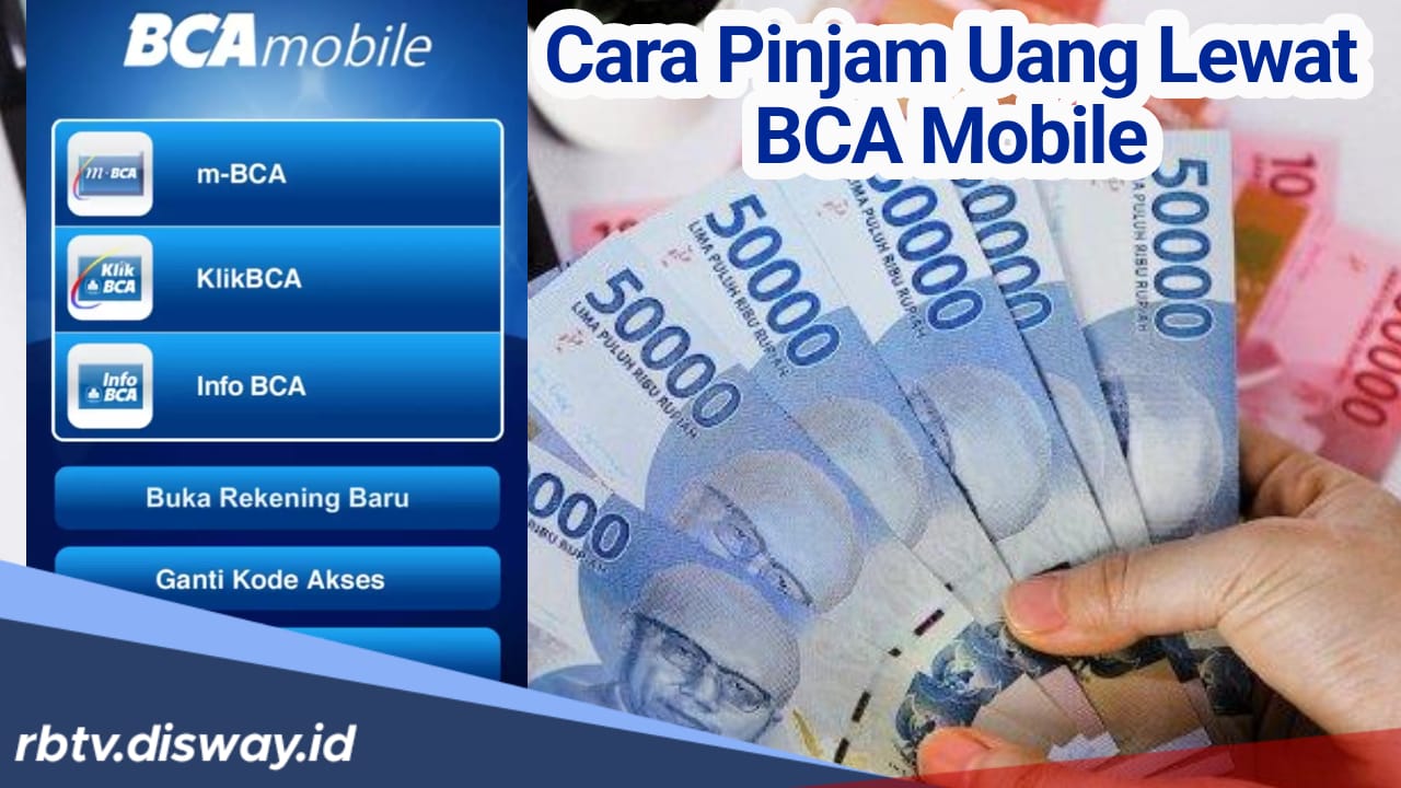 Cara Pinjam Uang Lewat BCA Mobile, Proses Mudah dan Cepat Uang Langsung Masuk Rekening