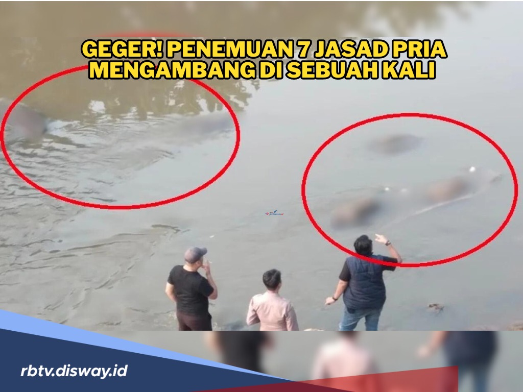 Geger! Penemuan 7 Mayat Pria Mengambang di Sugai, Kondisinya Mengenaskan