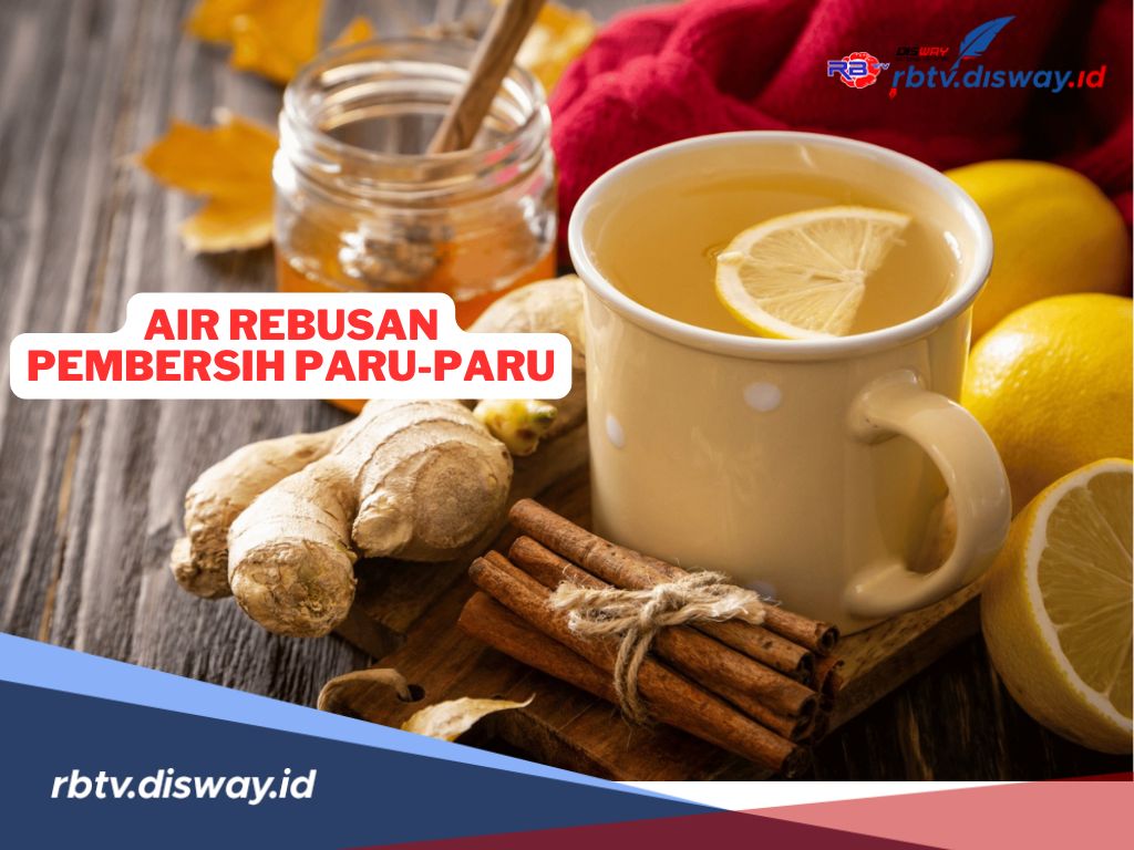 6 Jenis Air Rebusan Pembersih Paru-paru, Begini Cara Mengolahnya agar Dapat Khasiatnya