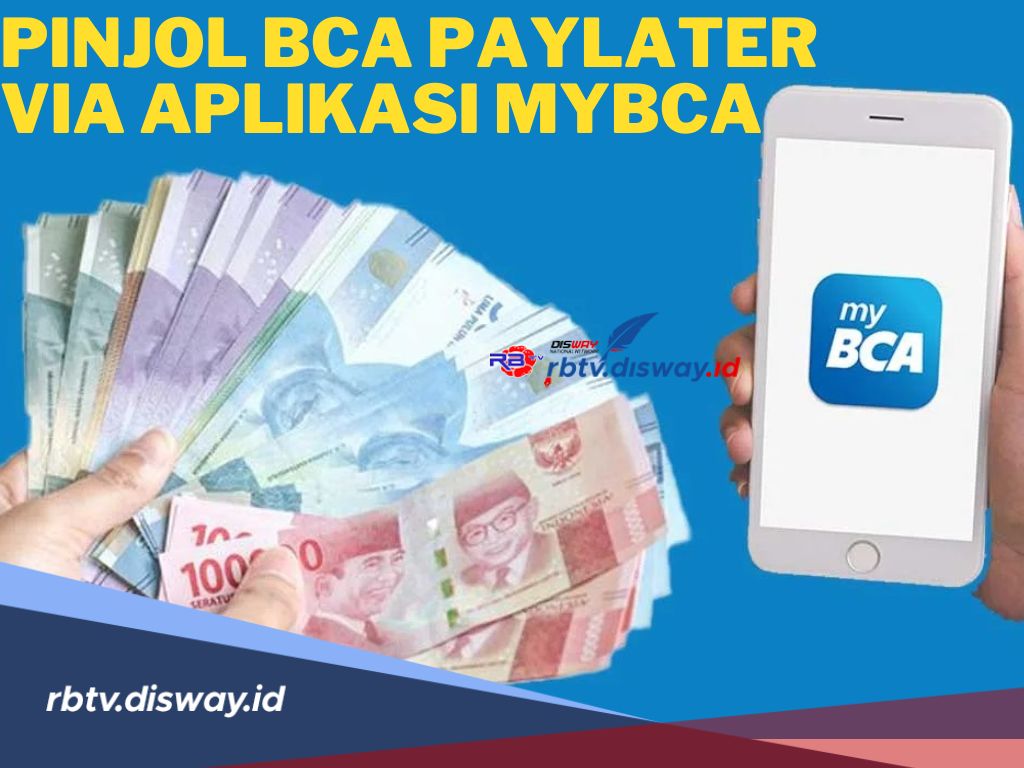 Nikmati Belanja Tanpa Khawatir! Berikut Syarat dan Cara Pinjol BCA Paylater Via Aplikasi myBCA