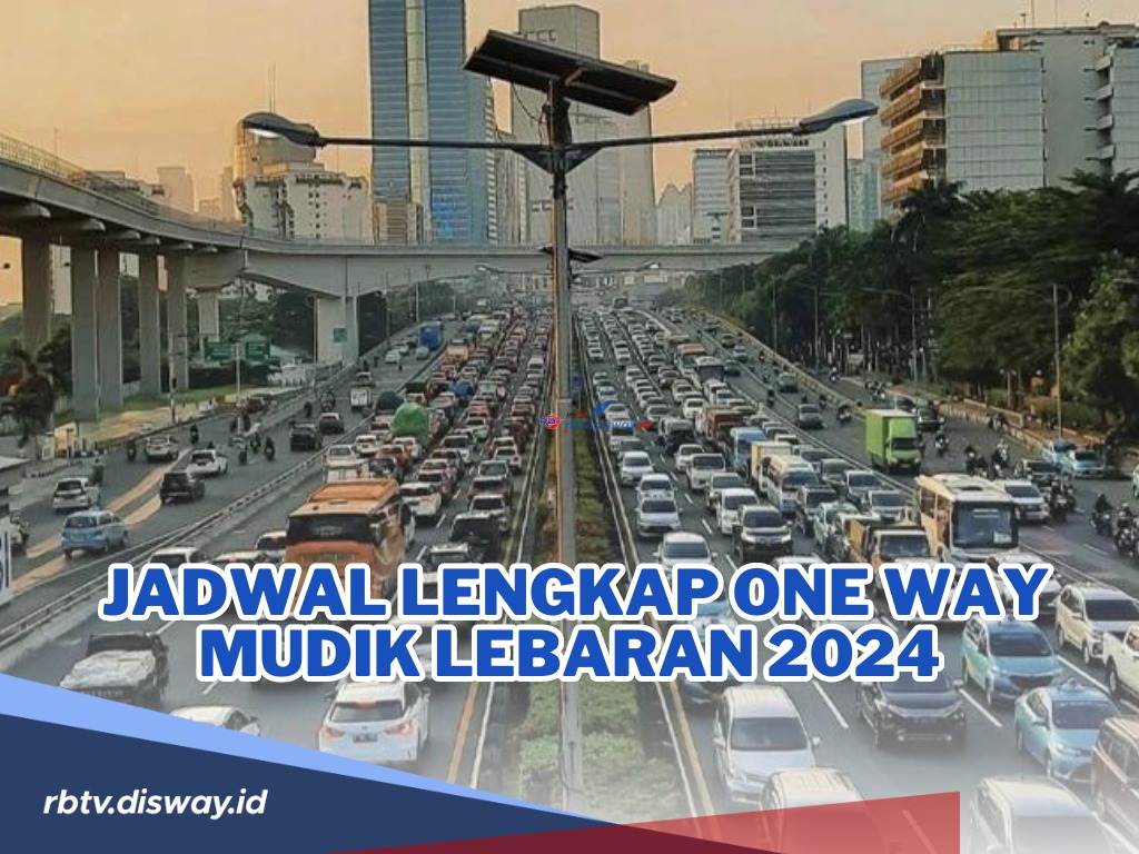 Kapan One Way Mudik Lebaran 2024 Diberlakukan? Berikut Jadwal serta Titik Lokasinya, Lengkap!