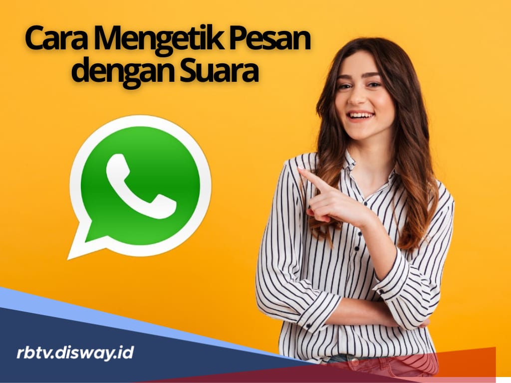 Cara Mengetik Pesan dengan Suara di Whatsapp, Solusi Saat Mager, Praktis dan Mudah